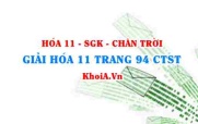 Giải Hóa 11 trang 94 Chân trời Sáng tạo